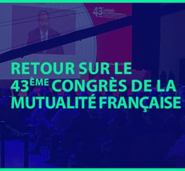 Retour sur le 43ème Congrès de la Mutualité Française