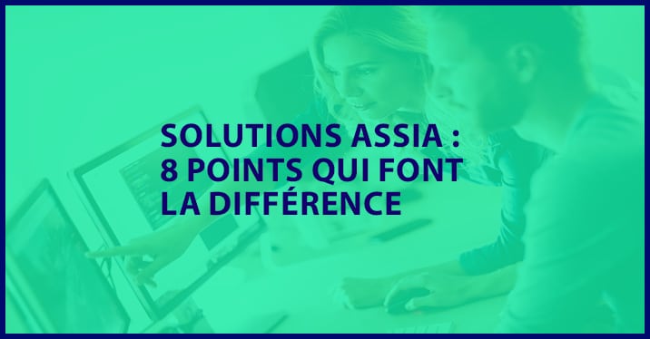 Découvrez les 8 points différenciants des solutions ASSIA.