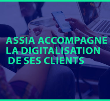 Comment ASSIA accompagne la transformation digitale de ses clients ?