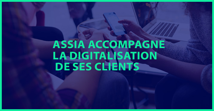 Comment ASSIA accompagne la transformation digitale de ses clients ?