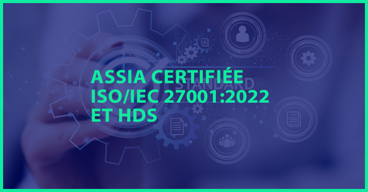 ASSIA certifiée ISO 27001:2022 et HDS